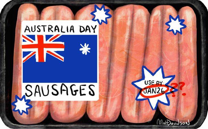 Supermarket packet of "Australia Day sausages" for?? BBQ. Label says "Use by JAN 26" where Jan 26 is circled in red with question marks (??). Illustration: Matt Davidson