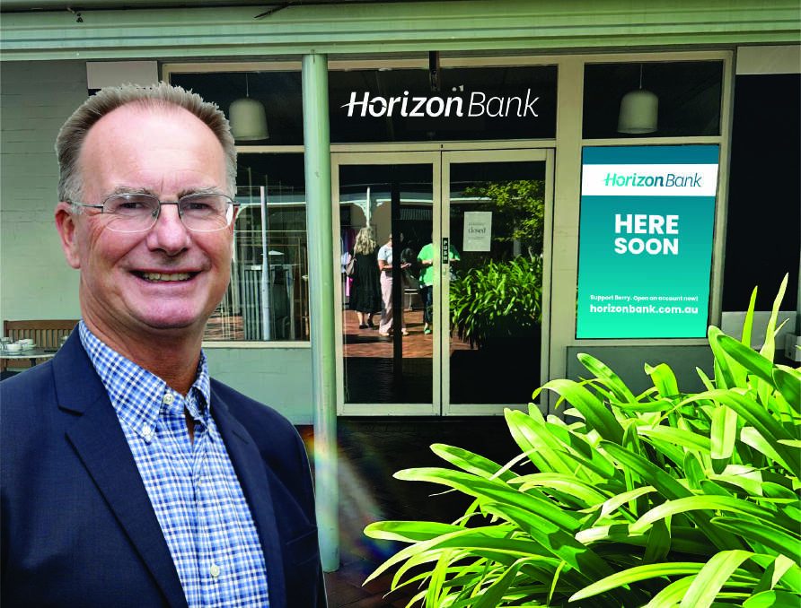 Horizon Bank chair Mark Crowther says the bank will open a branch in Berry during May. Picture supplied.
