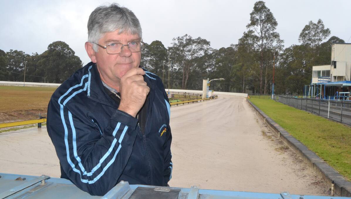DOGGONE: Shoalhaven Greyhound Club manager Glenn Midson is devastated by the decision to ban greyhound racing across the state.