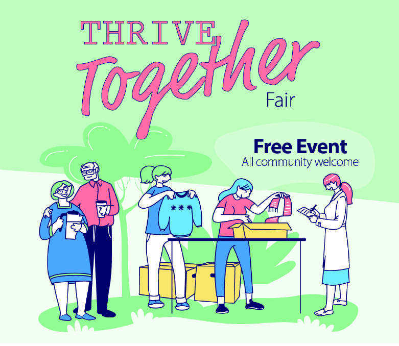 Thrive Together Fair: Come together for information about a range of services.