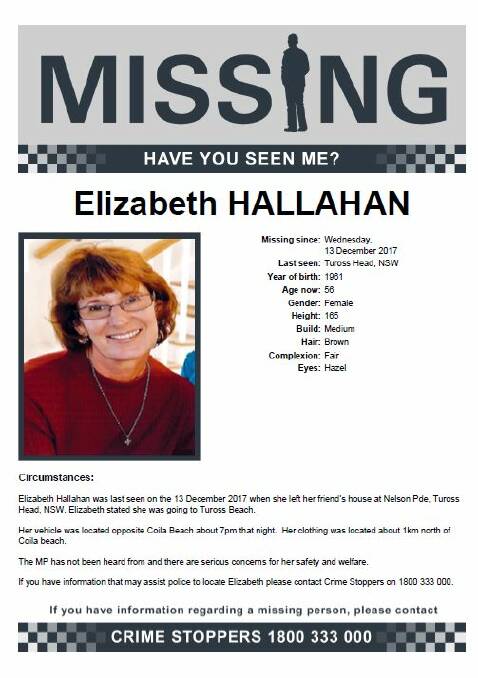 
Elizabeth Hallahan, 56, was last seen on December 13, 2017 at a friend’s house at Nelson Parade, Tuross Head.
