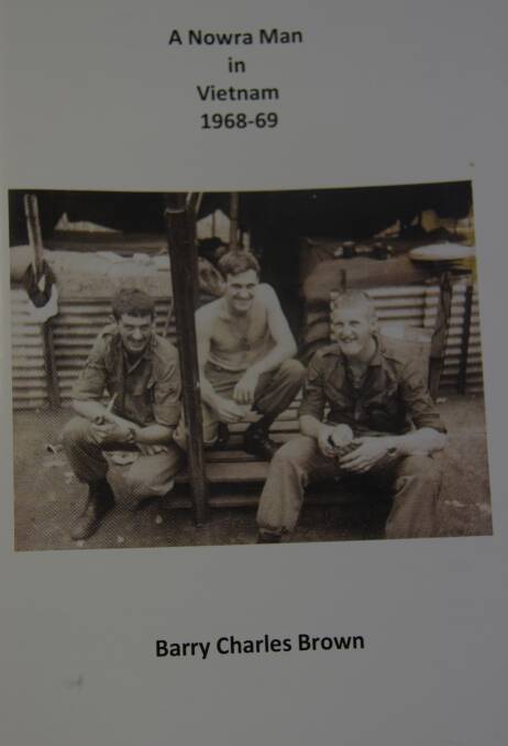 
AVAILABLE NOW: The front cover of a new book by Barry Charles Brown. The book is titled 'A Nowra man in Vietnam 1968-69'.
