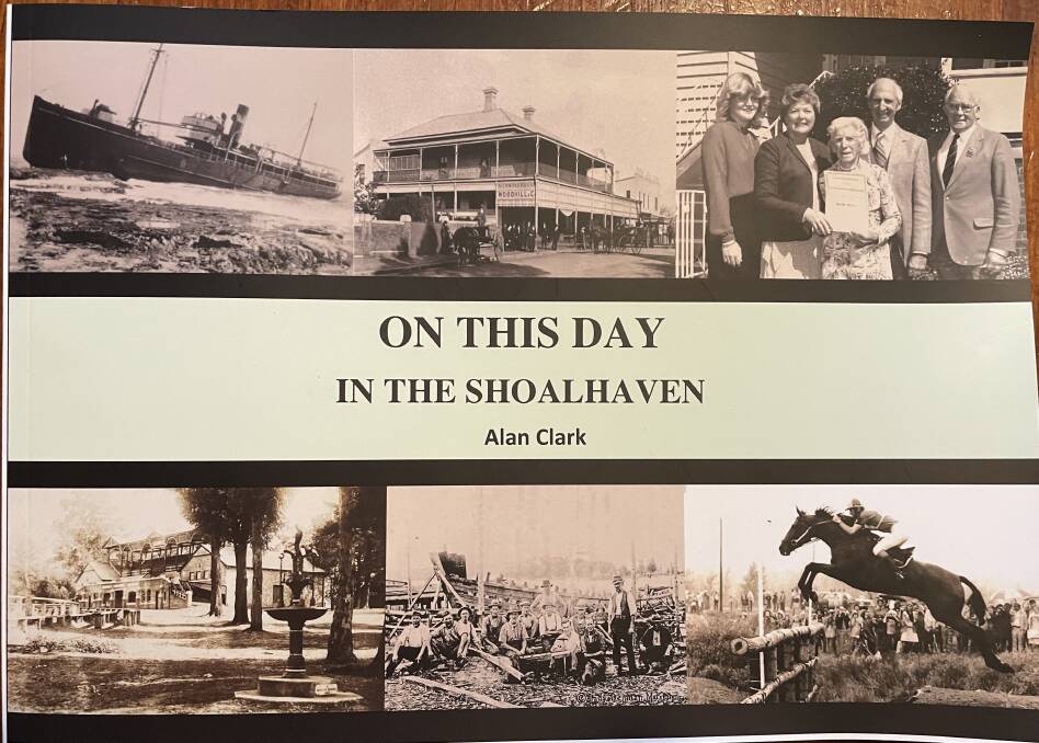 STUNNING PUBLICATION: Alan Clark's latest book, On This Day in the Shoalhaven.