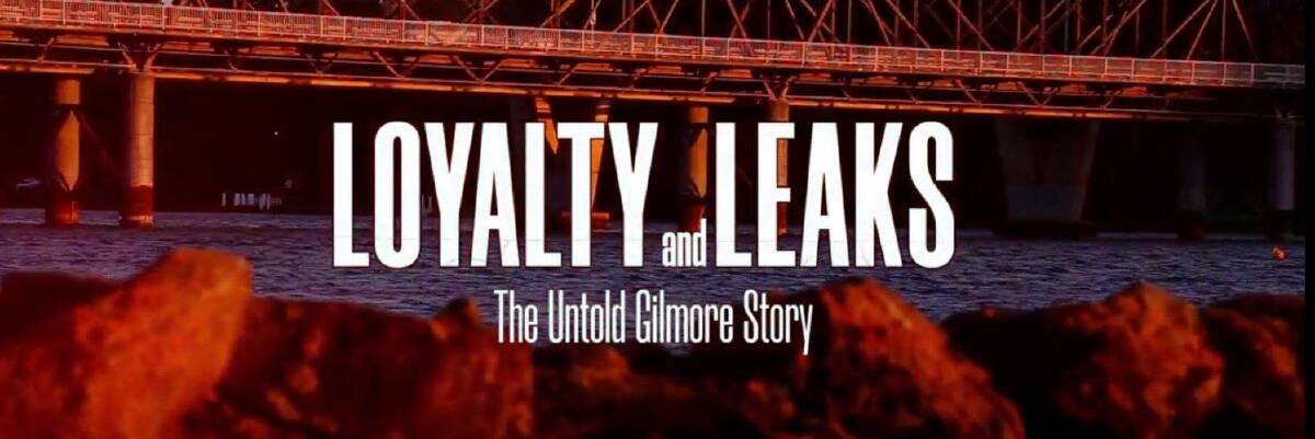 RETURN: Loyalty and Leaks: The Untold Gilmore Story will be screened on Sky News on WIN on Saturday, August 22 at 8pm. 