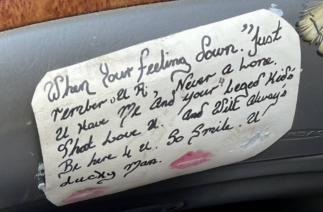 DON'T GIVE UP: A heart-felt message in Ken's car from his late partner Vicki.
