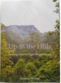 Up in the Hills: Farming Days in Upper Brogers Creek by Heather Foster will be launched this Saturday.